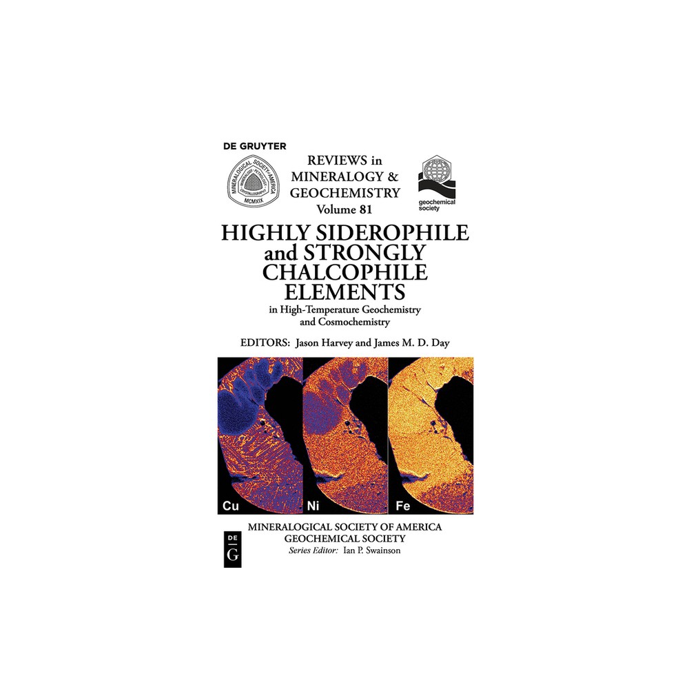 Highly Siderophile and Strongly Chalcophile Elements in High-Temperature Geochemistry and Cosmochemistry - (Reviews in Mineralogy & Geochemistry)