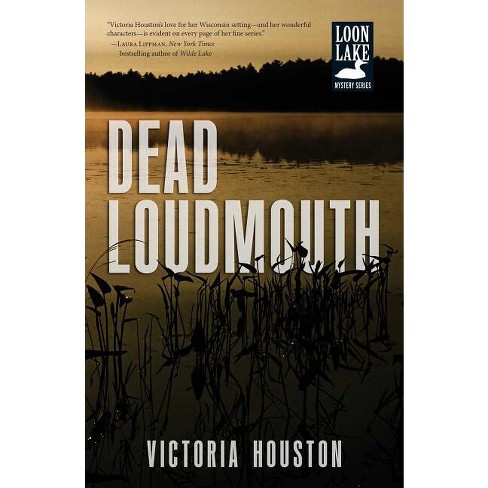 Dead Loudmouth - (Loon Lake Mystery) by  Victoria Houston (Paperback) - image 1 of 1