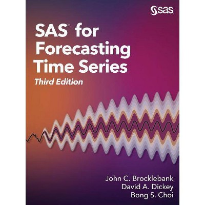 SAS for Forecasting Time Series, Third Edition - 3rd Edition by  John C Brocklebank & David A Dickey & Bong Choi (Paperback)