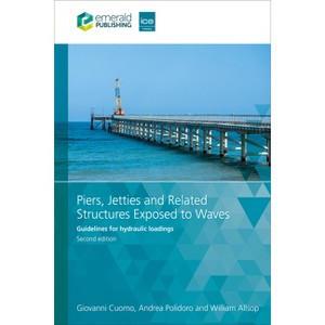 Piers, Jetties and Related Structures Exposed to Waves - 2nd Edition by  Giovanni Cuomo & Andrea Polidoro & William Allsop (Paperback) - 1 of 1