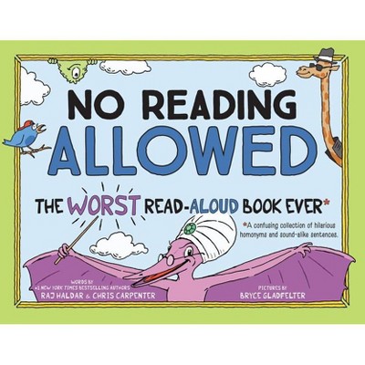 No Reading Allowed - by Raj Haldar & Chris Carpenter (Hardcover)