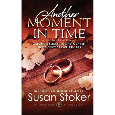 Another Moment in Time - by  Susan Stoker (Paperback)