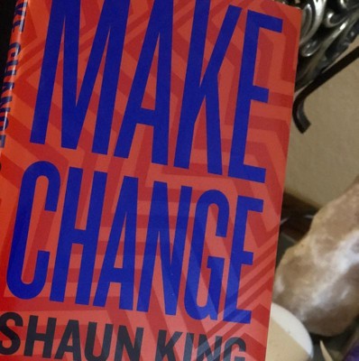 Make Change by Shaun King