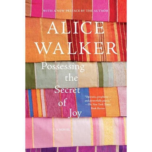 Possessing The Secret Of Joy By Alice Walker Paperback Target