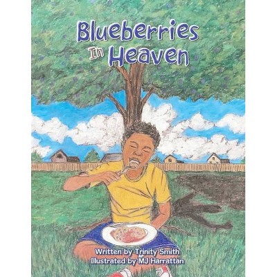 Blueberries in Heaven - by  Trinity Smith (Paperback)