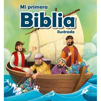 Mi Primera Biblia Ilustrada - by  Equipo San Pablo (Hardcover)