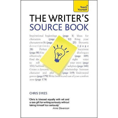 The Writer's Source Book - (Teach Yourself) by  Chris Sykes (Paperback)