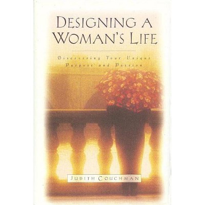 Designing a Woman's Life - by  Judith Couchman (Paperback)