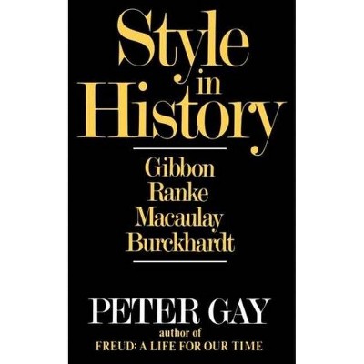 Style in History - by  Peter Gay (Paperback)