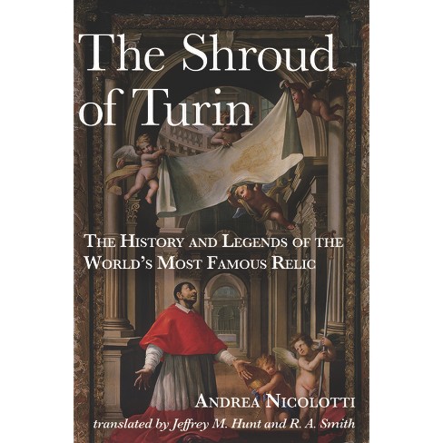 The Shroud of Turin - by Andrea Nicolotti (Hardcover)