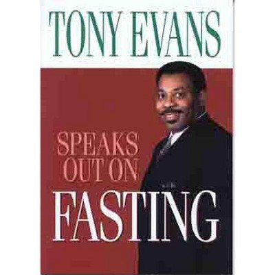 Tony Evans Speaks Out on Fasting - (Tony Evans Speaks Out On...) (Paperback)