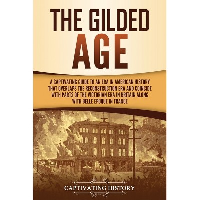 The Gilded Age - By Captivating History : Target