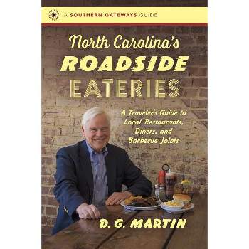 North Carolina's Roadside Eateries - (Southern Gateways Guides) by  D G Martin (Paperback)