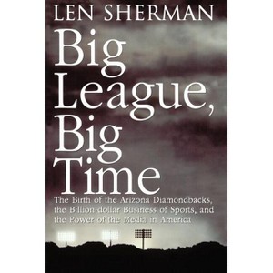 Big League, Big Time - by  Len Sherman (Paperback) - 1 of 1