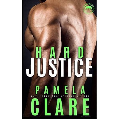 Hard Justice - (Cobra Elite) by  Pamela Clare (Paperback)