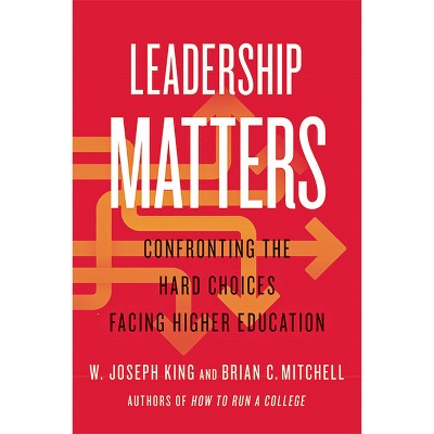 Leadership Matters - By W Joseph King & Brian C Mitchell (hardcover ...