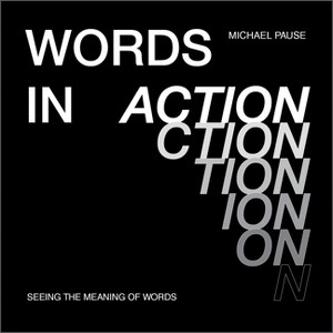 Words in Action - by  Michael Pause (Hardcover) - 1 of 1