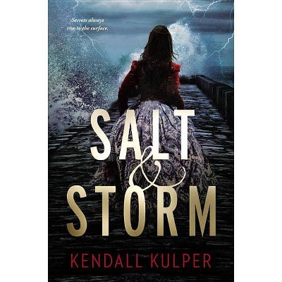 Salt & Storm - by  Kendall Kulper (Paperback)