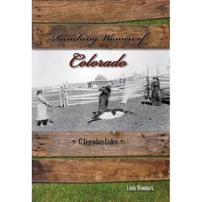 Ranching Women of Colorado - by  Linda Wommack (Paperback)