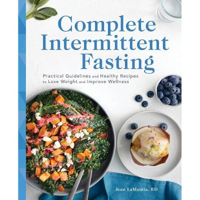 Complete Intermittent Fasting - by  Jean Lamantia (Paperback)