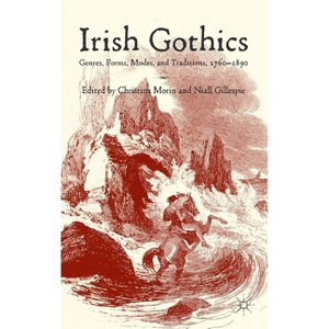 Irish Gothics - by  Christina Morin & Niall Gillespie (Hardcover) - 1 of 1
