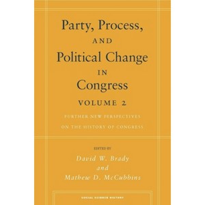 Party, Process, and Political Change in Congress, Volume 2 - (Social Science History) by  David W Brady & Mathew D McCubbins (Paperback) - 1 of 1