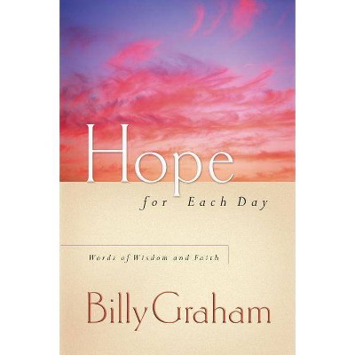 Hope for Each Day - by  Billy Graham (Hardcover)