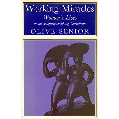 Working Miracles - by  Olive Senior (Paperback)
