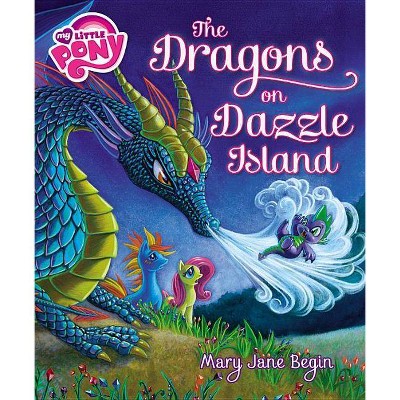 My Little Pony: The Dragons on Dazzle Island - (Hardcover)