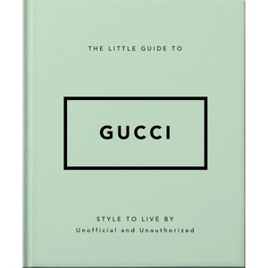 The Little Guide to Gucci - by  Orange Hippo! (Hardcover) - 1 of 1