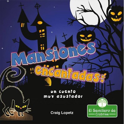 Mansiones Encantadas: Un Cuento Muy Asustador - (Leo Y Rimo) by  Craig Lopetz (Paperback)