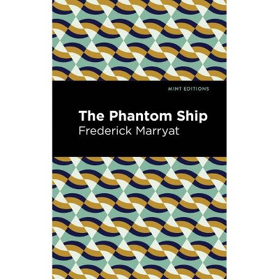 The Phantom Ship - (Mint Editions) by  Frederick Marryat (Paperback)