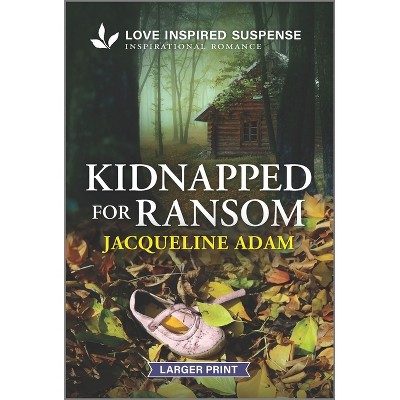 Kidnapped for Ransom - Large Print by  Jacqueline Adam (Paperback)
