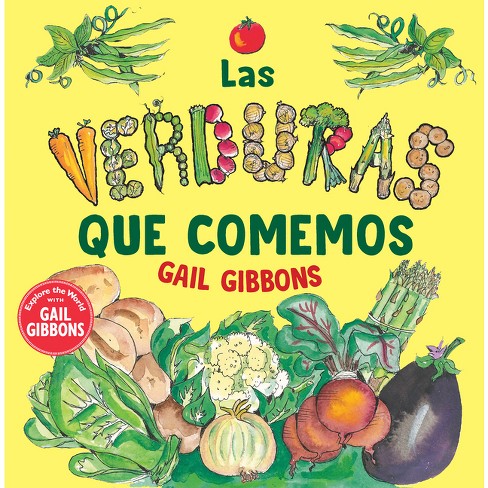 Las Verduras Que Comemos - by  Gail Gibbons (Paperback) - image 1 of 1