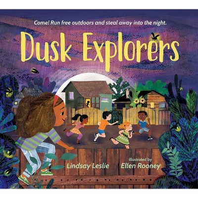 Dusk Explorers - by  Lindsay Leslie (Hardcover)