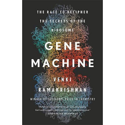 Gene Machine - by  Venki Ramakrishnan (Hardcover)