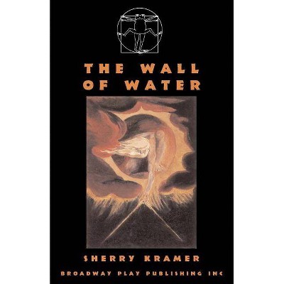 The Wall of Water - by  Sherry Kramer (Paperback)