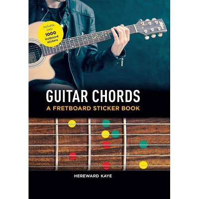  Guitar Chords: A Fretboard Sticker Book - by  Hereward Kaye (Paperback) 