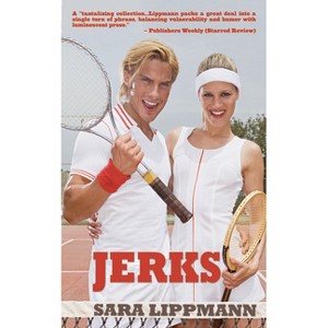 Jerks - by  Sara Lippmann (Paperback) - 1 of 1