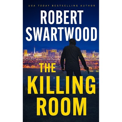 The Killing Room - by  Robert Swartwood (Paperback)