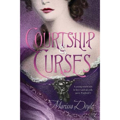 Courtship & Curses - by  Marissa Doyle (Paperback)