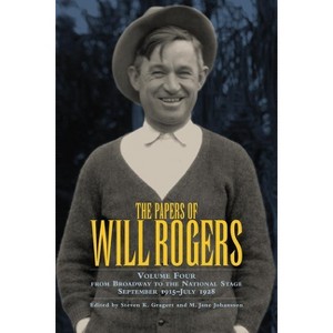 The Papers of Will Rogers, Volume 4 - 4th Edition by  Will Rogers & M J Johansson (Hardcover) - 1 of 1