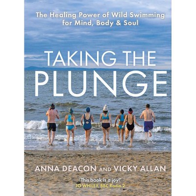 Taking the Plunge - by  Anna Deacon & Vicky Allan (Hardcover)