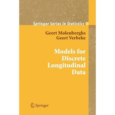 Models for Discrete Longitudinal Data - (Springer Statistics) by  Geert Molenberghs & Geert Verbeke (Paperback)