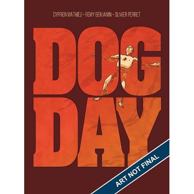 Dog Days - by  Cyprien Mathieu (Paperback)