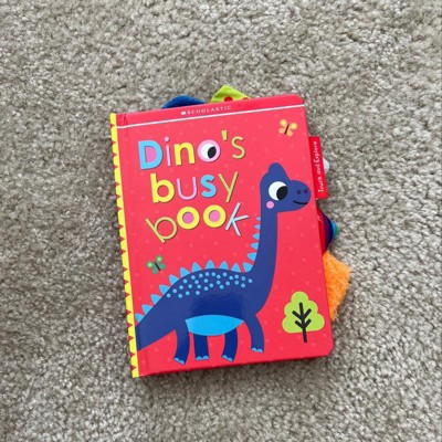 Dino's Busy Book: Scholastic Early Learners (touch And Explore ...