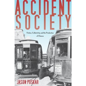 Accident Society - by  Jason Puskar (Hardcover) - 1 of 1