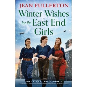 Winter Wishes for the East End Girls - (The East End Girls) by  Jean Fullerton (Paperback) - 1 of 1