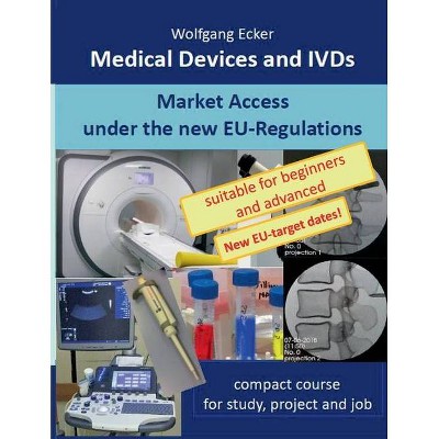 Medical Devices and IVDs - by  Wolfgang Ecker (Paperback)