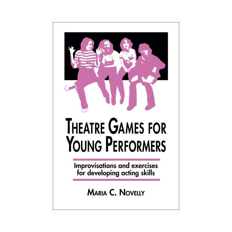 Theatre Games for Young Performers - (Contemporary Drama) by  Maria C Novelly (Paperback), 1 of 2